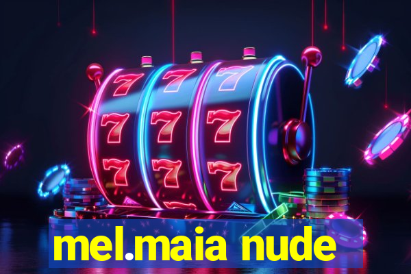 mel.maia nude